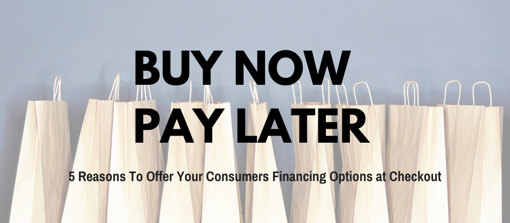 BNPL: 5 Reasons you should offer financing at checkout