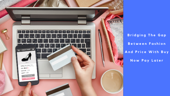Bridging fashion, price, and sales with buy now pay later
