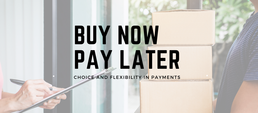 Buy Now Pay Later: Ensuring choice and flexibility in payments