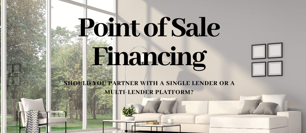 Furniture POS Financing – Single or Multi lender
